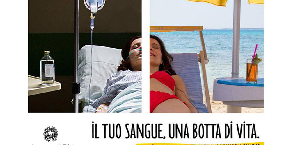 Locandina del Ministero della Salute con immagine divisa a metà: a sinistra una paziente in ospedale con flebo, a destra la stessa donna in costume da bagno su una sdraio al mare; slogan ‘Il tuo sangue, una botta di vita. Non rimandare, quest’estate vai a donare il sangue. Locandina del Ministero della Salute con immagine divisa a metà: a sinistra una paziente in ospedale con flebo, a destra la stessa donna in costume da bagno su una sdraio al mare; slogan 'Il tuo sangue, una botta di vita. Non rimandare, quest’estate vai a donare il sangue.